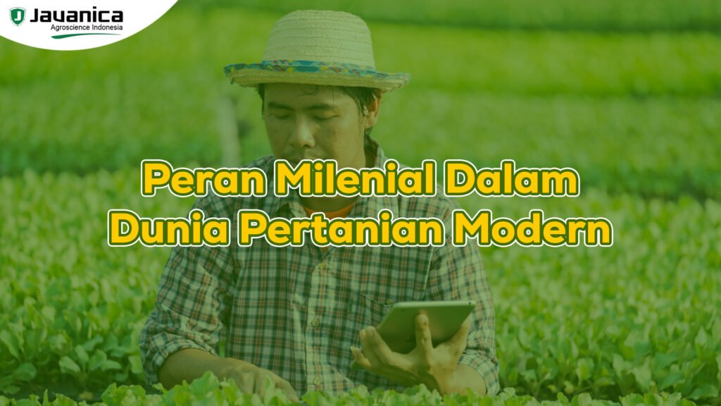 Peran Milenial Dalam Dunia Pertanian Modern